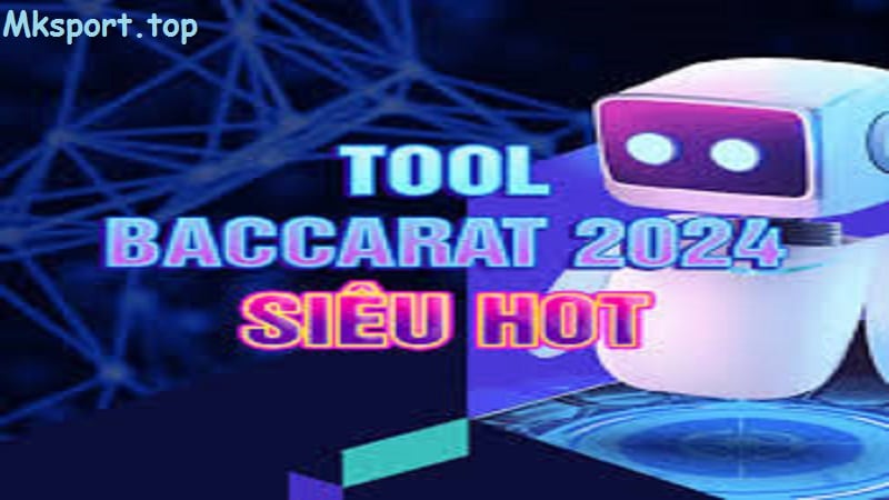 Giới thiệu về tool baccarat hiệu quả tại mksport